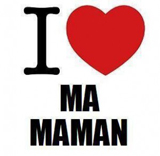 I Love My maman